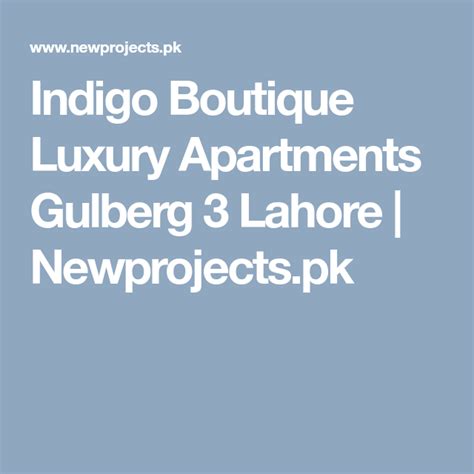 Maybe you would like to learn more about one of these? Indigo Boutique Luxury Apartments Gulberg 3 Lahore ...
