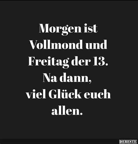 Maybe you would like to learn more about one of these? Morgen ist Vollmond und Freitag der 13.. | Lustige Bilder ...