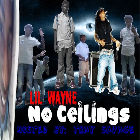 Lil wayne drops 'no ceilings' mixtape on streaming platforms: No Ceilings Mixtape by Lil Wayne Hosted by Tray Savage