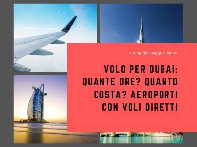 Ti offriamo i migliori prezzi combinando qualsiasi compagnia pertanto, si consiglia di confermare l'orario 24 ore prima della partenza. QUANTE ORE DI VOLO per DUBAI? - Moira Tips