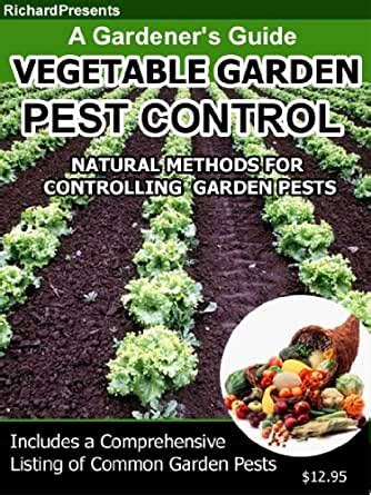 Let's take a look at some natural insect repellents you can make for the garden. Vegetable Garden Pest Control - Kindle edition by Richard ...