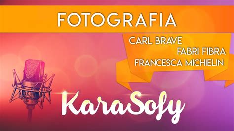 Notti brave after, in uscita il 30 novembre, contiene sette tracce che arricchisce ed evolve la grande ispirazione del produttore romano che è pronto a centrare ancora una volta il bersaglio dopo il successo estivo di fotografia, singolo di. Fotografia karaoke - Carl Brave karaoke - KaraSofy - Sofia ...