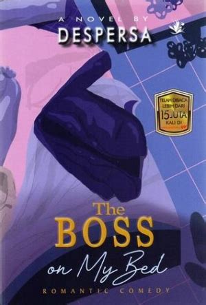 Film yang berjudul secret in bed with my boss merupakan film yang kini sedang populer diberbagai media. Download Novel The Boss On My Bed by Despersa Pdf ...