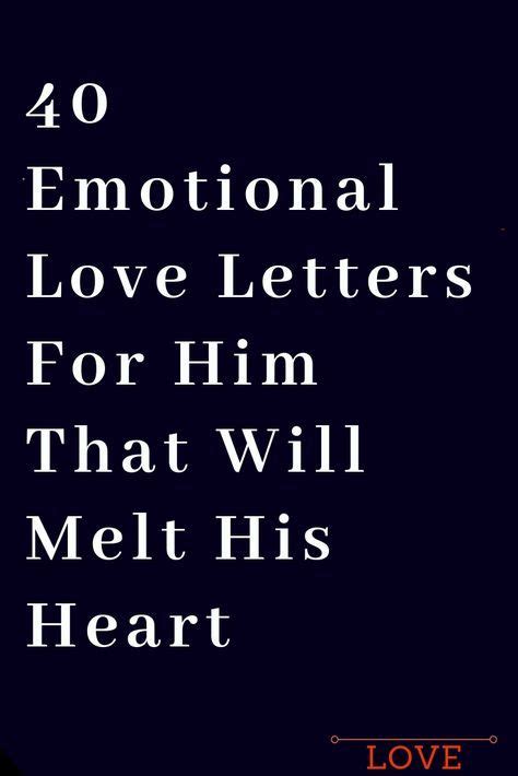 Every girl, every lady, and every woman needs to experience the warmth and intricacies that love letters for her that make her cry brings with it. 40 Emotional Love Letters For Him That Will Melt His Heart ...