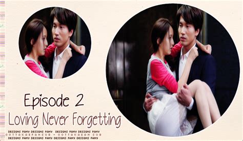 Dramacool will always be the first to have the episode so please bookmark and add us on facebook for update!!! أوتوكيه فانسب: Ep 2 ღ Love Never Forgetting ღ ~ الحلقة ...