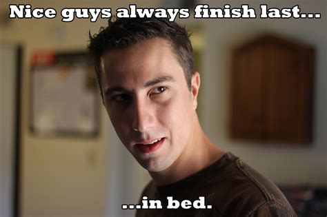 Nice guys' cringe facebook posts. Nice Guy Meme ...in bed. by SlightlyImperfectPro on DeviantArt