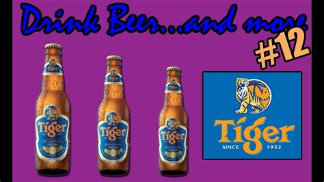 64 with 1,160 ratings and reviews. Drink Beer...and more #12 - Tiger - YouTube