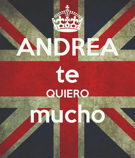 All the definitions on azdictionary were written by people just like you. ANDREA te QUIERO mucho - KEEP CALM AND CARRY ON Image ...