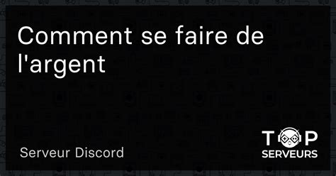 On s'est tous déjà posé cette question une fois. Comment se faire de l'argent - Serveur Discord