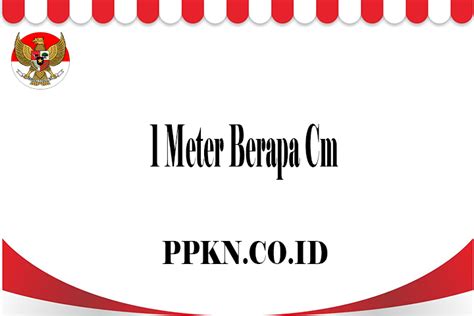 1 mil = 1609 meter). 1 Meter Berapa Cm