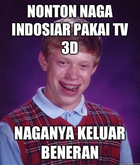 The best memes from instagram, facebook, vine, and twitter about indosiar. Nonton naga Indosiar pakai TV 3D Naganya keluar beneran ...