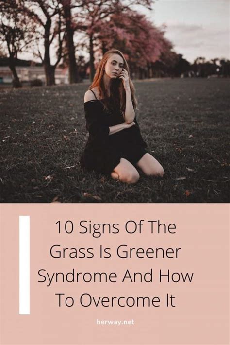 I believe we can all agree that no two human beings are. 10 Signs Of The Grass Is Greener Syndrome And How To Overcome It