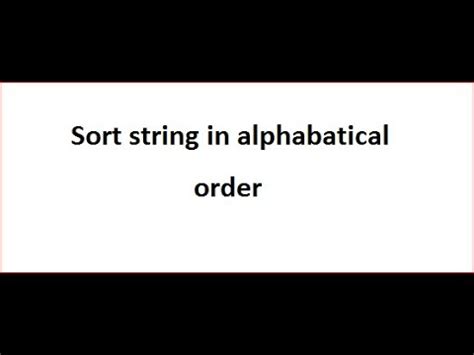 Rounded up here are alphabetical order worksheets curated to intrigue children of kindergarten through grade 5 comprising printable activities such as missing letters, connecting dots, comparing words with 1 to 5 similar letters, sorting and alphabetizing words, arranging compound words in abc order. How to sort string in alphabetical order in C/C++ - Code Ambition - YouTube