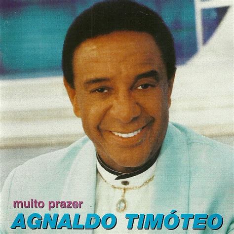 Desde pequeno se interessou por música e se apresentava nos circos que. SintoniaMusikal: Agnaldo Timóteo - Muito prazer (CD 2005)