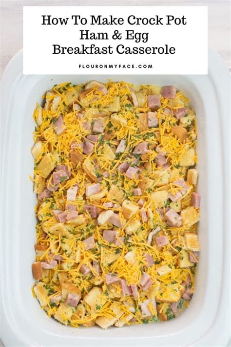 Try our famous crockpot recipes! Crock Pot Ham Egg Breakfast Casserole - Flour On My Face