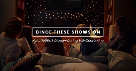 With hundreds of movies to choose from, the sheer volume may be overwhelming, but fear not: Binge These Shows on Hulu, Netflix, & Disney+ During Self ...