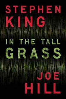 In the tall grass is a horror novella by american writers stephen king and his son joe hill. In the tall grass stephen king pdf download ...