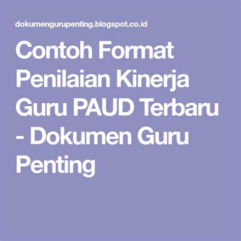 Profil sekolah lembaga paud adalah informasi yag menampilkan data identitas tentang sekolah paud, dokumen ini diperlukan ketika lembaga paud menyusun proposal dana bantuan atau untuk keperluan lainnya. Contoh Format Penilaian Kinerja Guru PAUD Terbaru ...