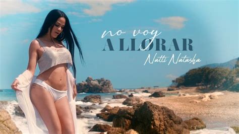 Official facebook® account of songwriter, and latin american artist natti. Natti Natasha - No Voy a Llorar (Video Oficial ...