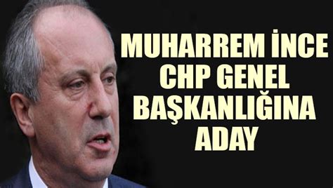 Ümit kocasakal'ın ardında chp yalova milletvekili muharrem i̇nce de chp genel başkanlığı'na aday olduğunu açıkldı. Muharrem İnce CHP Genel Başkanlığına aday oluyor