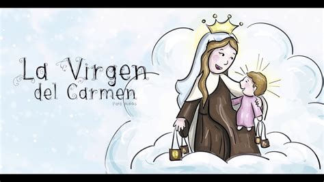 Queridos hermanos preparemonos para recibir con mucho amor a nuestra madre la virgen del carmen. La Virgen del Carmen para niños - YouTube