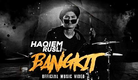 Lirik lagu dan video klip. Lirik Lagu Haqiem Rusli - Bangkit (2020) - MY PANDUAN