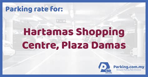 Plaza damas, jalan sri hartamas, kuala lumpur delivery: Parking Rate | Hartamas Shopping Centre
