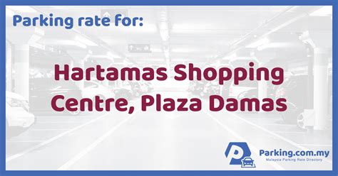 Check spelling or type a new query. 🚗 Parking Rate | Hartamas Shopping Centre