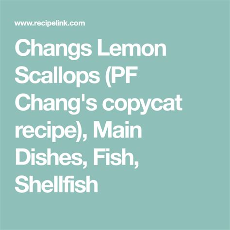 Pour vegetable oil into fryer or heavy bottomed sauce pot. Changs Lemon Scallops (PF Chang's copycat recipe), Main ...