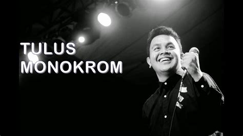 Lembaran foto hitam putih aku coba ingat lagi warna bajumu lembar monokrom hitam putih aku coba ingat warna demi warna di hidupku tak akan. Tulus-Monokrom (Lirik) - YouTube