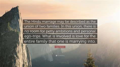 Check spelling or type a new query. Dada Vaswani Quote: "The Hindu marriage may be described as the union of two families. In this ...