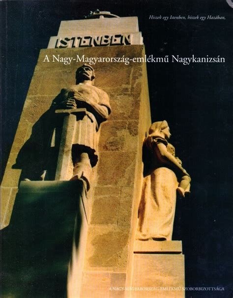 Hungarian irredentism or greater hungary are irredentist and revisionist political ideas concerning redemption of territories of the historical kingdom of hungary. A Nagy-Magyarország-emlékmű Nagykanizsán - Cédrus Könyvkeres