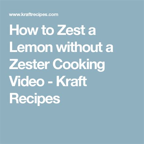 Yes, it's possible to zest lemon without a zester! How to Zest a Lemon without a Zester | Kraft recipes, Cooking videos, Zester