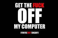 wallpaper computer wallpapers fuck off funny screen warning sign background desktop sadic labe molon myconfinedspace sneaky backgrounds anarchy quote text