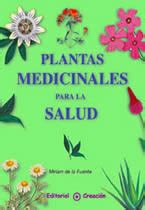 Saquitos de hierbas aromáticas le pueden traer grandes beneficios a su cuerpo. PLANTAS MEDICINALES PARA LA SALUD EBOOK | MIRIAM DE LA FUENTE | Descargar libro PDF o EPUB ...