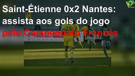 Jogos de futebol com animais. Saint-Étienne 0x2 Nantes: assista aos gols do jogo pelo ...