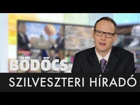 This opens in a new window. BÖDŐCS Tibor: Szilveszteri Híradó 2018. december YouTube ...