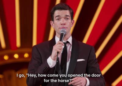 I should say that his name is also john. John Mulaney comparing Donald Trump to a horse in... - Tumbex