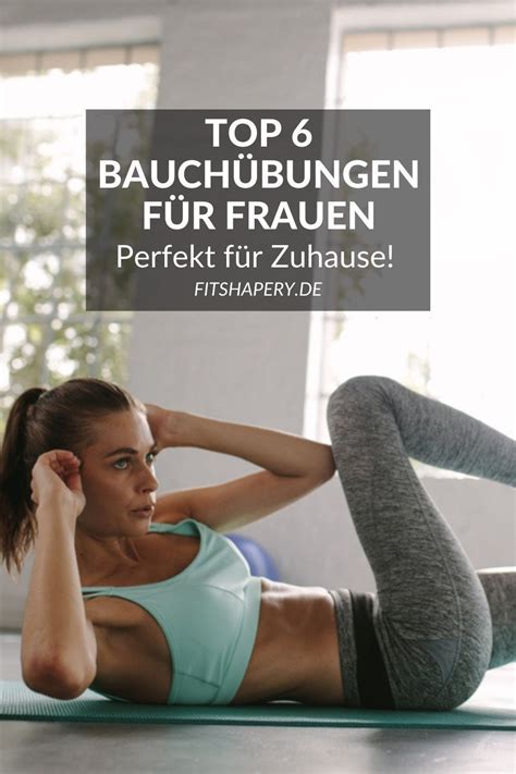 Halte deine hände an den schläfen oder platziere sie hinter deinem kopf. Die 6 besten Bauch Übungen für Frauen ...