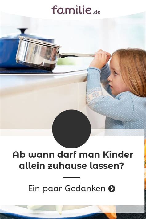 Ab wann darf man sein kind alleine zuhause lassen. Ab welchem Alter darf man Kinder alleine zuhause lassen ...