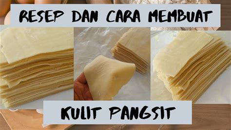 Resep kulit dimsum , kulit lumpia , kulit pangsit , kulit siomay hanya 4 bahan. Cooking Time Resep dan Cara Membuat Kulit Pangsit - YouTube