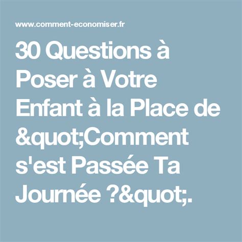 30 Questions à Poser à Votre Enfant à la Place de "Comment s'est Passée ...