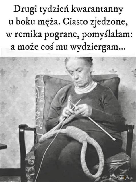Dlaczego warto używać memu dla kwarantanna domowa. Kochana żona - Ministerstwo śmiesznych obrazków - KWEJK.pl