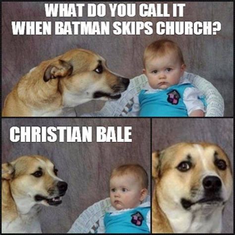 What do you call a man with three wooden heads? What do you call it when batman skips church - funny meme ...