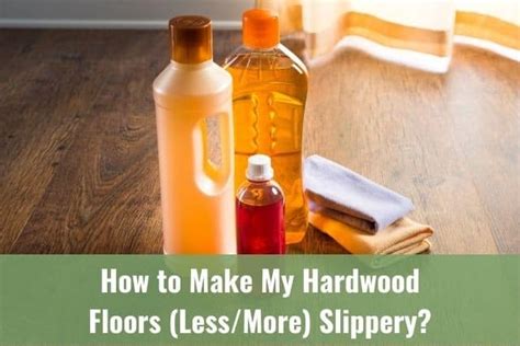 Check spelling or type a new query. How to Make My Hardwood Floors (Less or More) Slippery ...