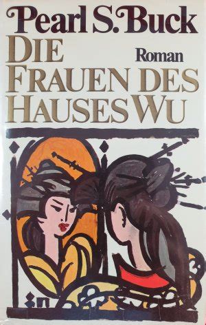 Zum ersten mal in ihrem leben verliebt sie sich. „Die Frauen des Hauses Wu" - Bücher gebraucht ...