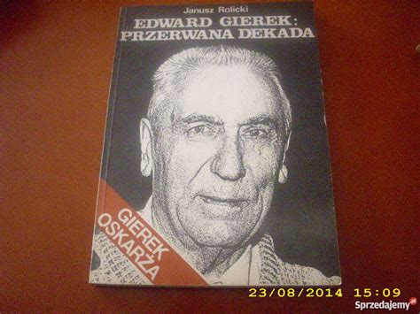 Gierek was born into a miner's family on jan. Edward Gierek -Przerwana dekada - J. Rolicki/fa Bądkowo ...