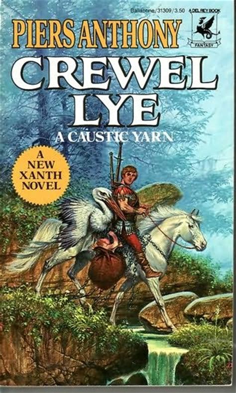 See also xanth graphic novels. Crewel Lye (Xanth, book 8) by Piers Anthony