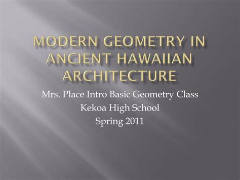 In the hawaiian islands in particular, a rich ethnohistoric record attests to the prominent place of astronomy within religious, navigational and calendrical traditions (kepelino 1932, makemson 1941, ruggles 1999a). PPT - Modern Geometry in Ancient Hawaiian Architecture ...