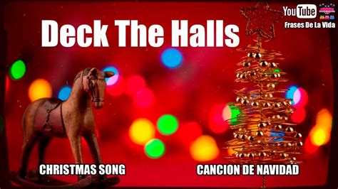 Classic christmas favorites has established itself in the top of the music charts. Deck The Halls lyrics -Christmas song- Canción de navidad ...